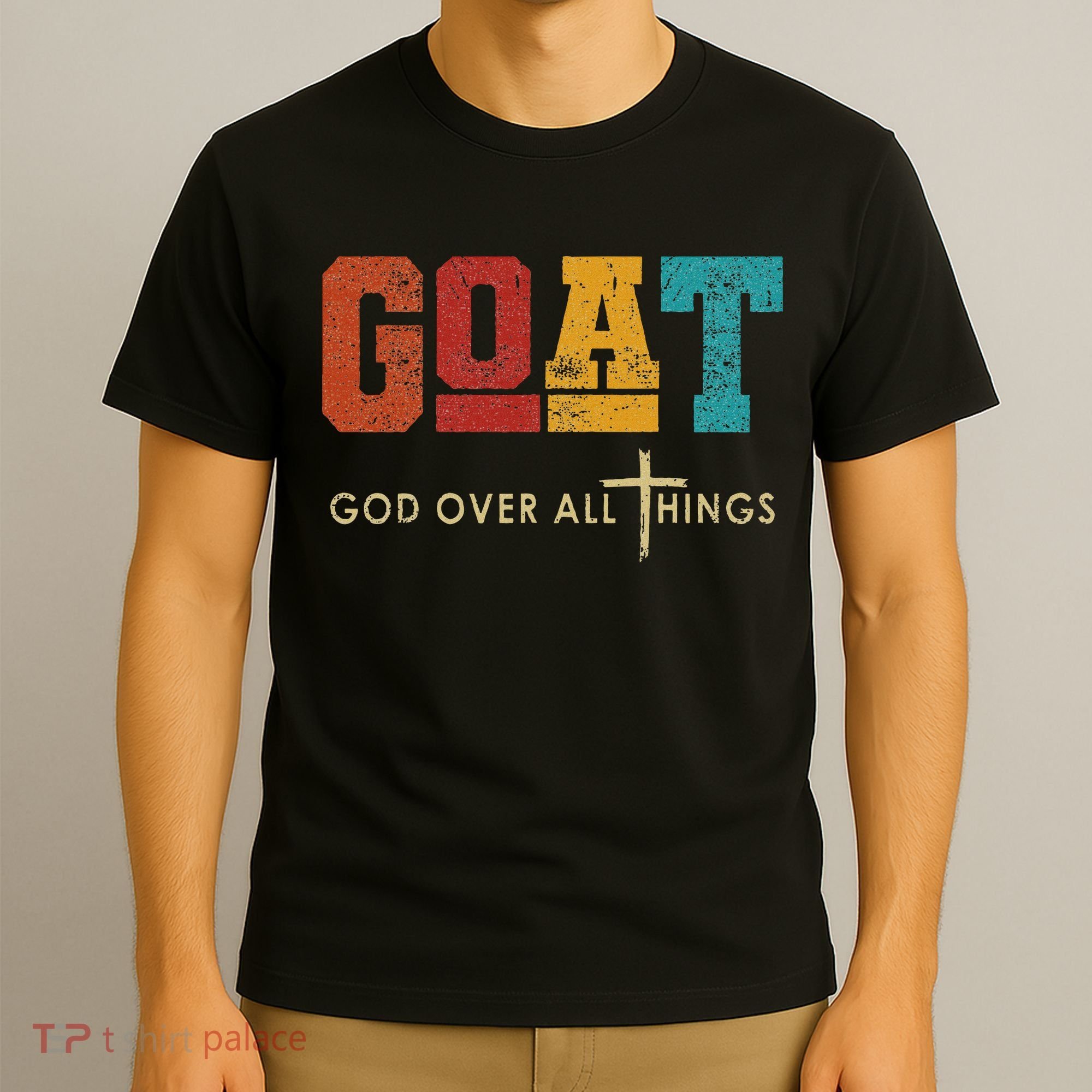 Goat God Over All Things Jesus Religion God Bible Christian T-Shirt