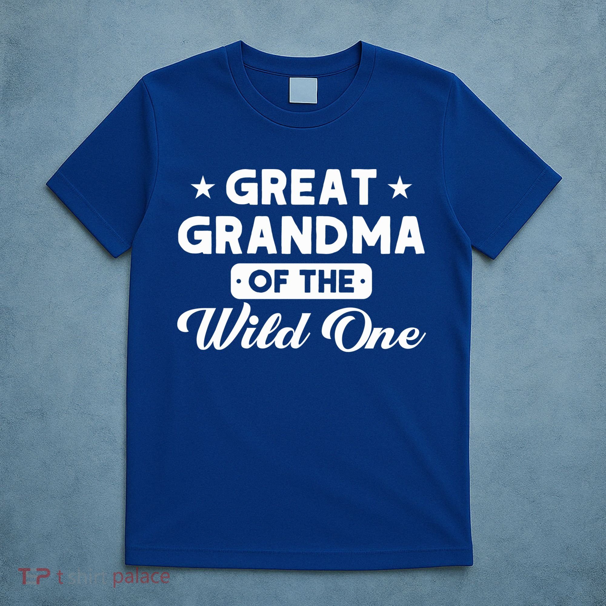 Great Grandma Of The Wild One Great Grandma Wild One Great Gift T-Shirt