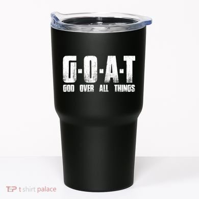 GOAT God Over All Things Tumbler