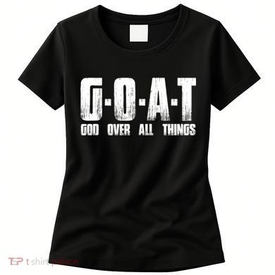GOAT God Over All Things Women's T-Shirt