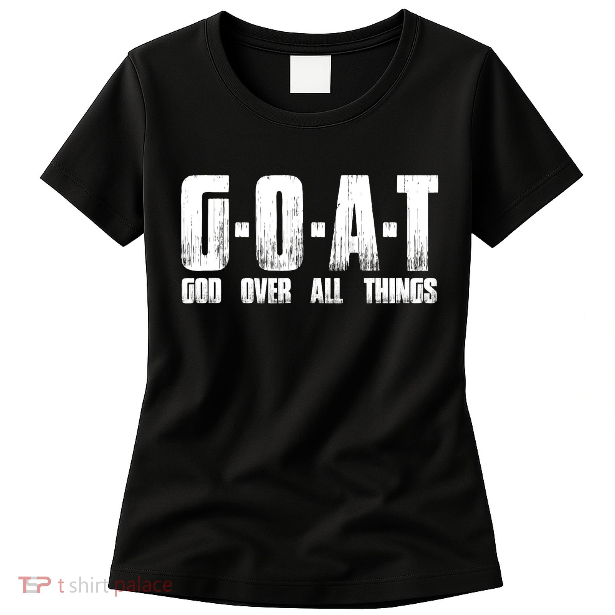 GOAT God Over All Things Women's T-Shirt
