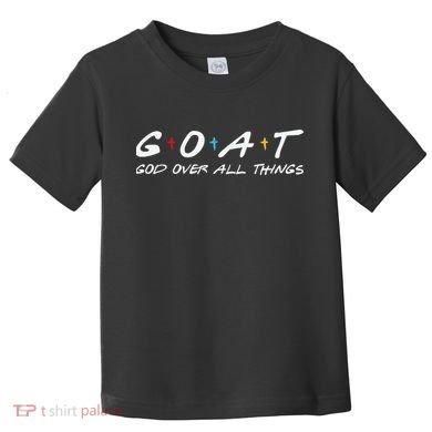 Goat God Over All Things Funny Toddler T-Shirt