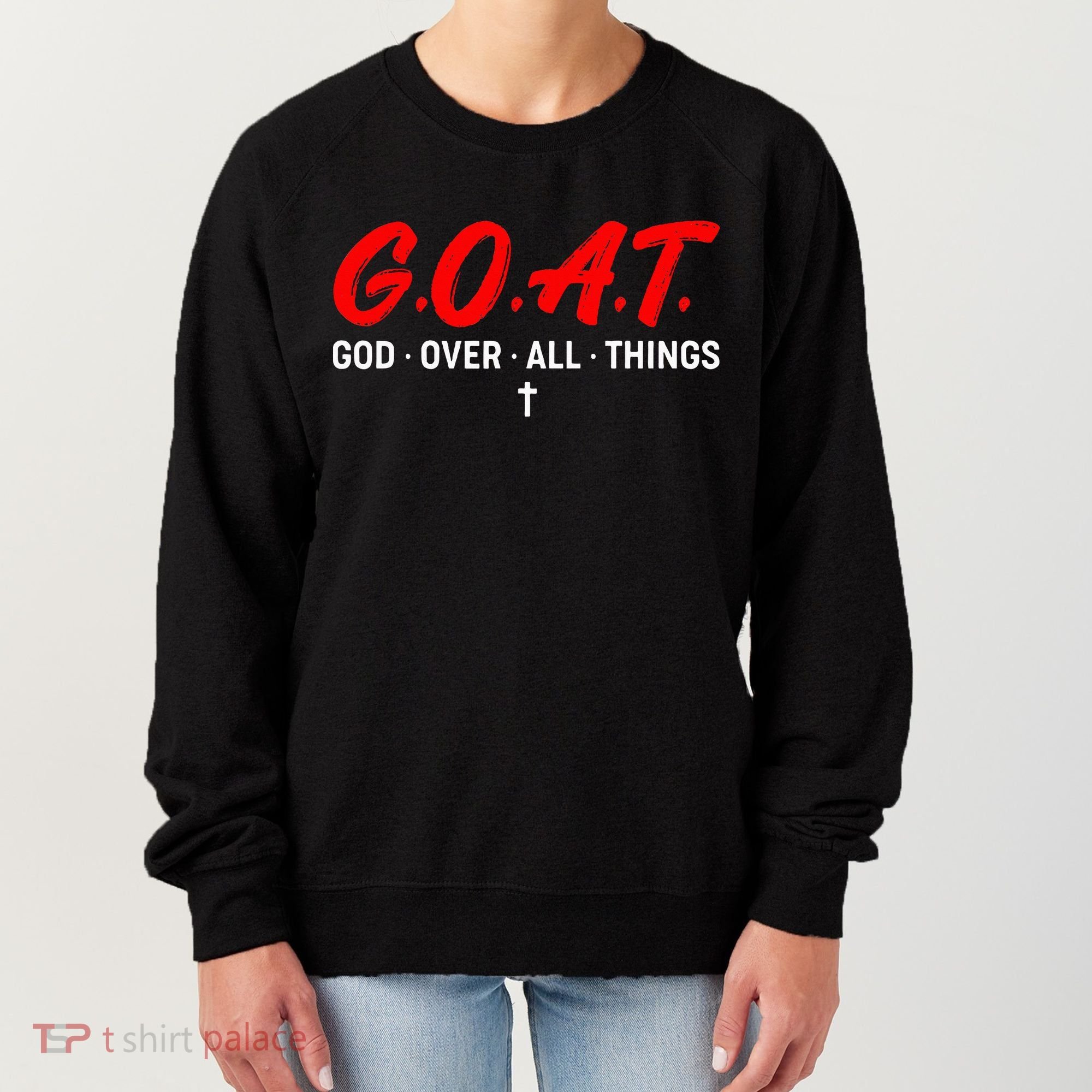 G.O.A.T. God Over All Things Funny Apparel Women's Sweatshirt