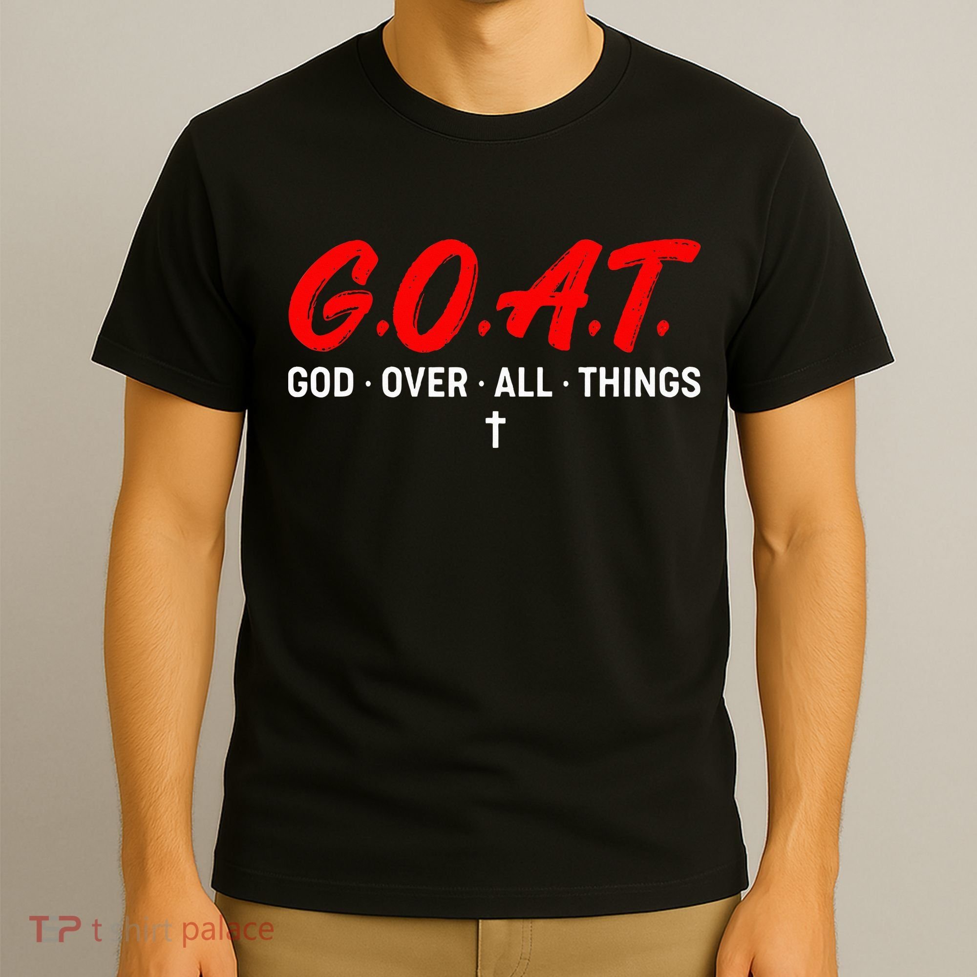 G.O.A.T. God Over All Things Funny Apparel T-Shirt