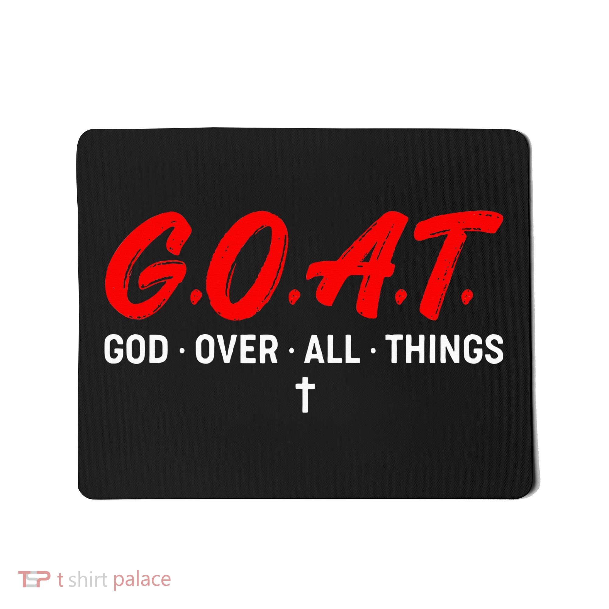 G.O.A.T. God Over All Things Funny Apparel Mousepad