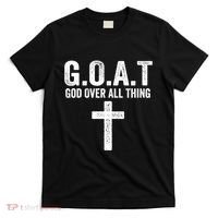 G.O.A.T God Over All Thing Christian Gifts Cross Faith T-Shirt thumb 0