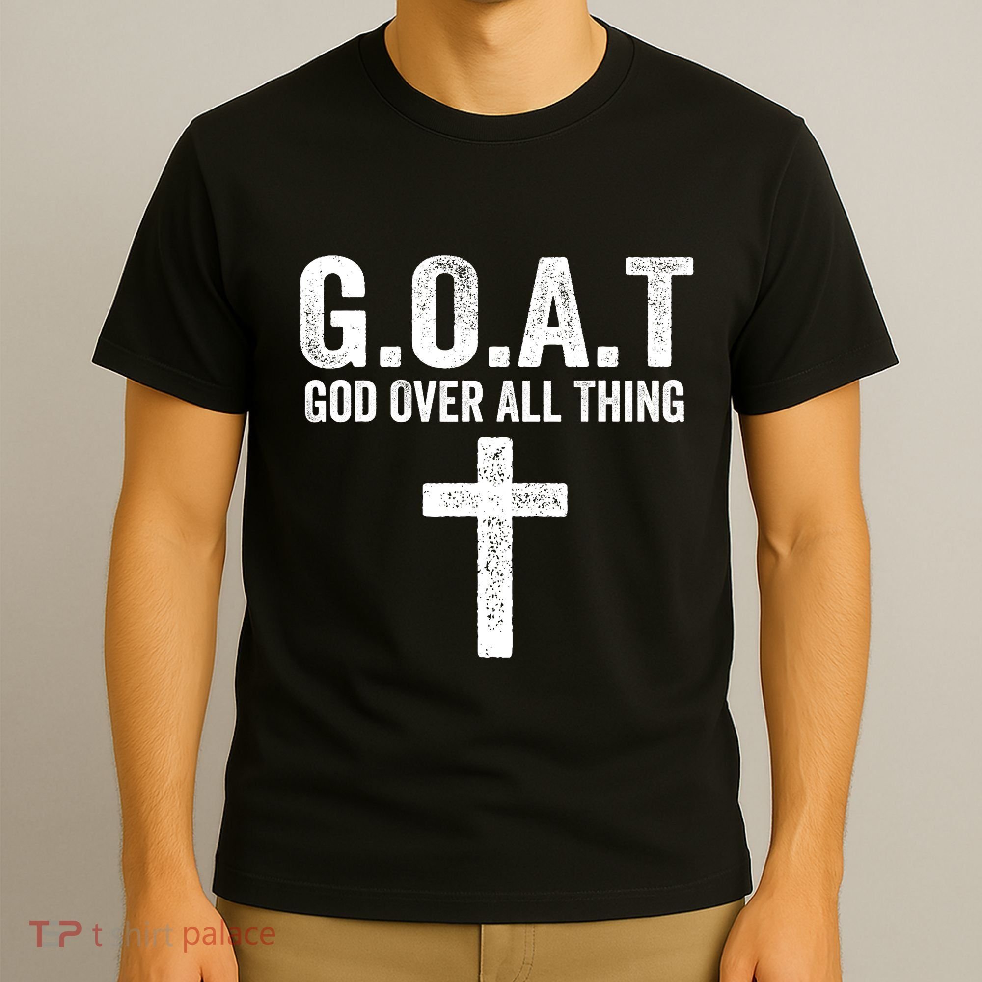 G.O.A.T God Over All Thing Christian Gifts Cross Faith T-Shirt