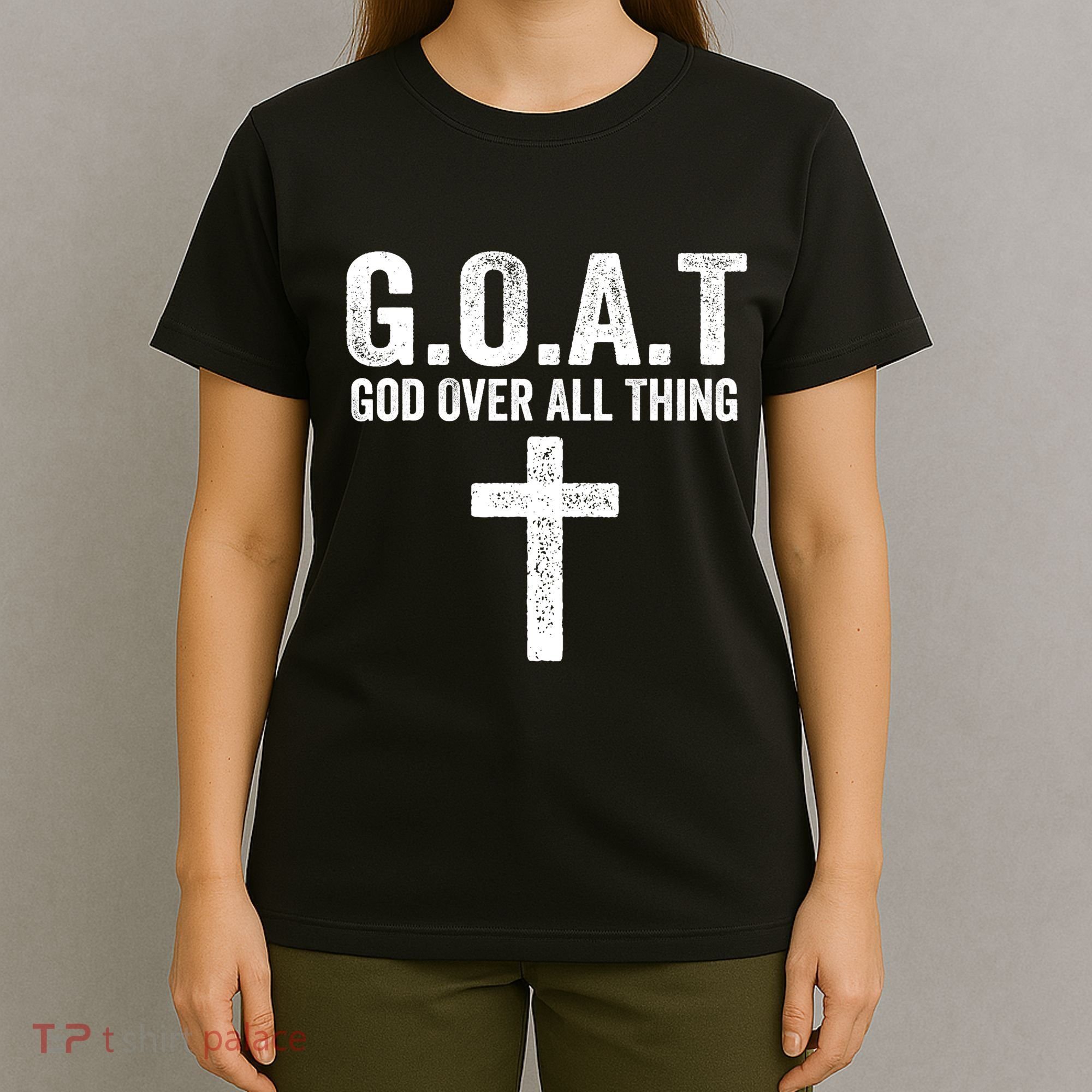 G.O.A.T God Over All Thing Christian Gifts Cross Faith T-Shirt