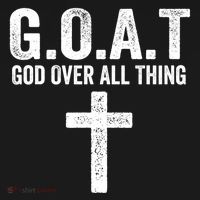 G.O.A.T God Over All Thing Christian Gifts Cross Faith T-Shirt thumb 7
