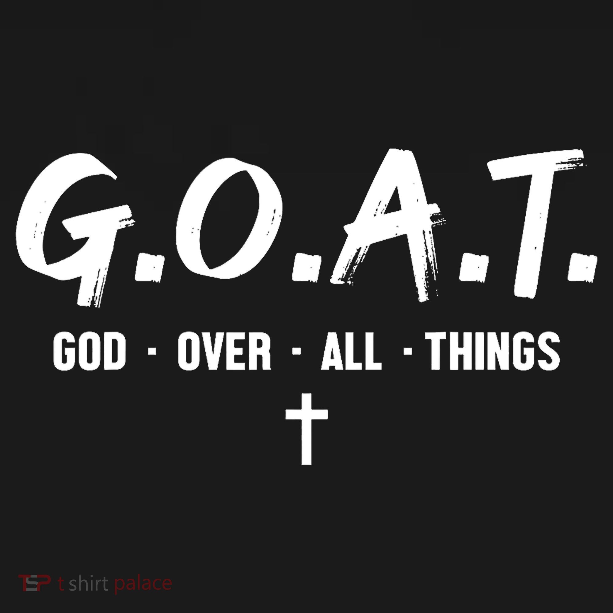 G.O.A.T God Over All Things Cross Christian Faith T-Shirt