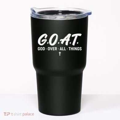 GOAT God Over All Things Tumbler