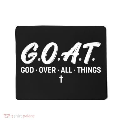 GOAT God Over All Things Mousepad