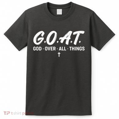 GOAT God Over All Things T-Shirt