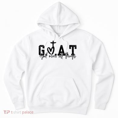 Goat God Over All Things Hoodie