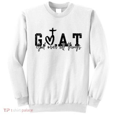 Goat God Over All Things Sweatshirt