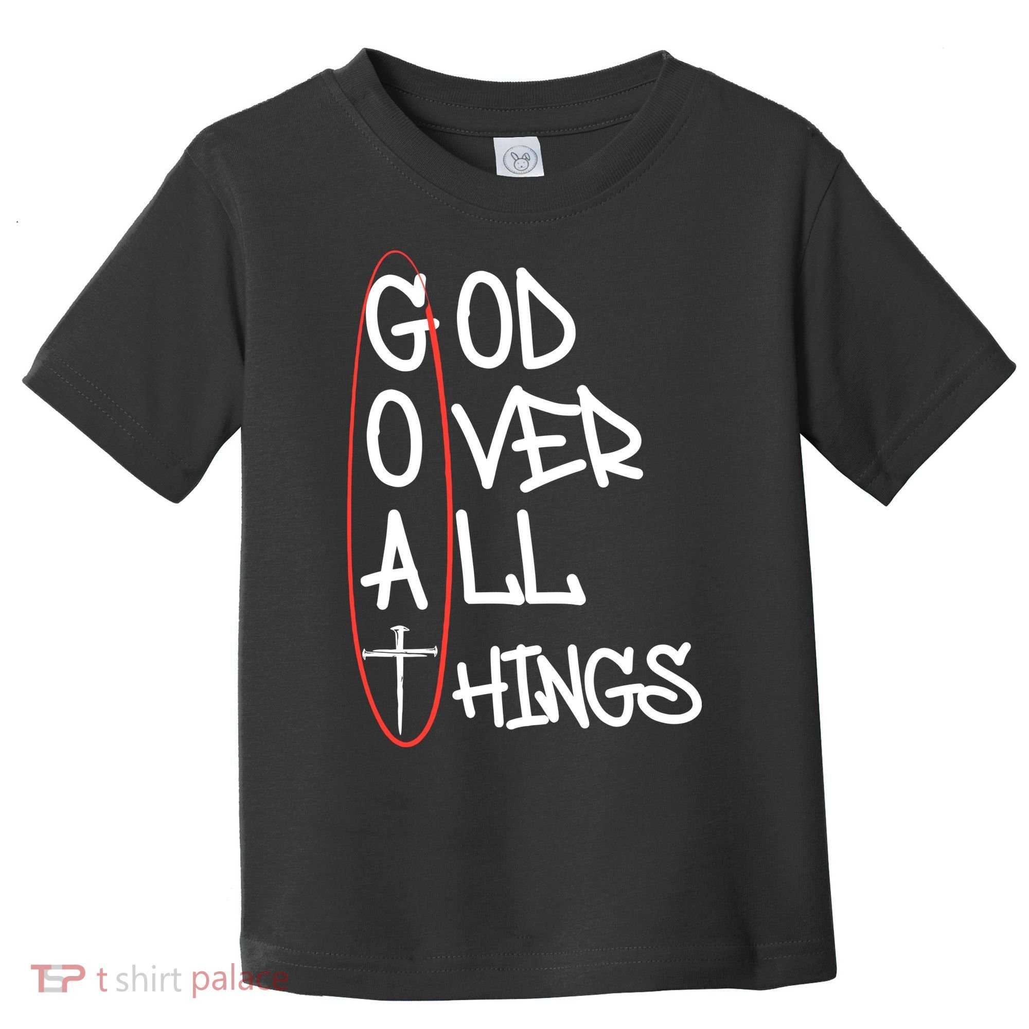 Goat God Over All Things Faith Christian Toddler T-Shirt