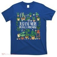 Gardening Gardener Potted Just One More Plant I Promise Meaningful Gift T-Shirt thumb 0