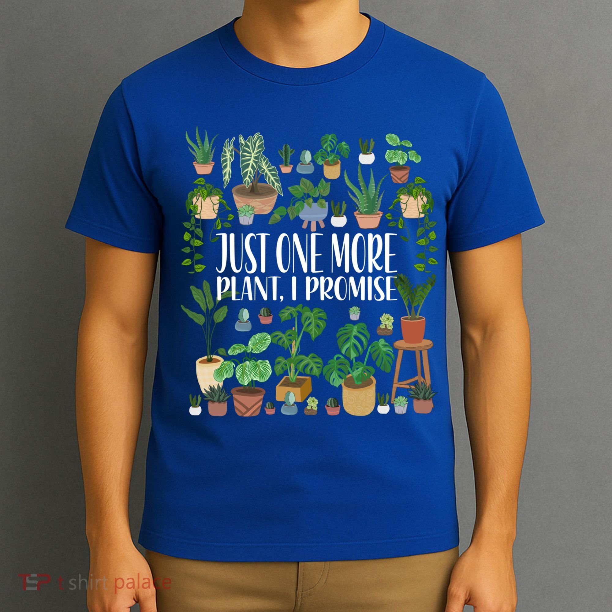 Gardening Gardener Potted Just One More Plant I Promise Meaningful Gift T-Shirt