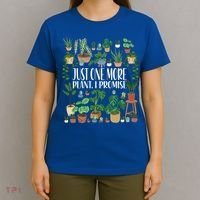 Gardening Gardener Potted Just One More Plant I Promise Meaningful Gift T-Shirt thumb 4