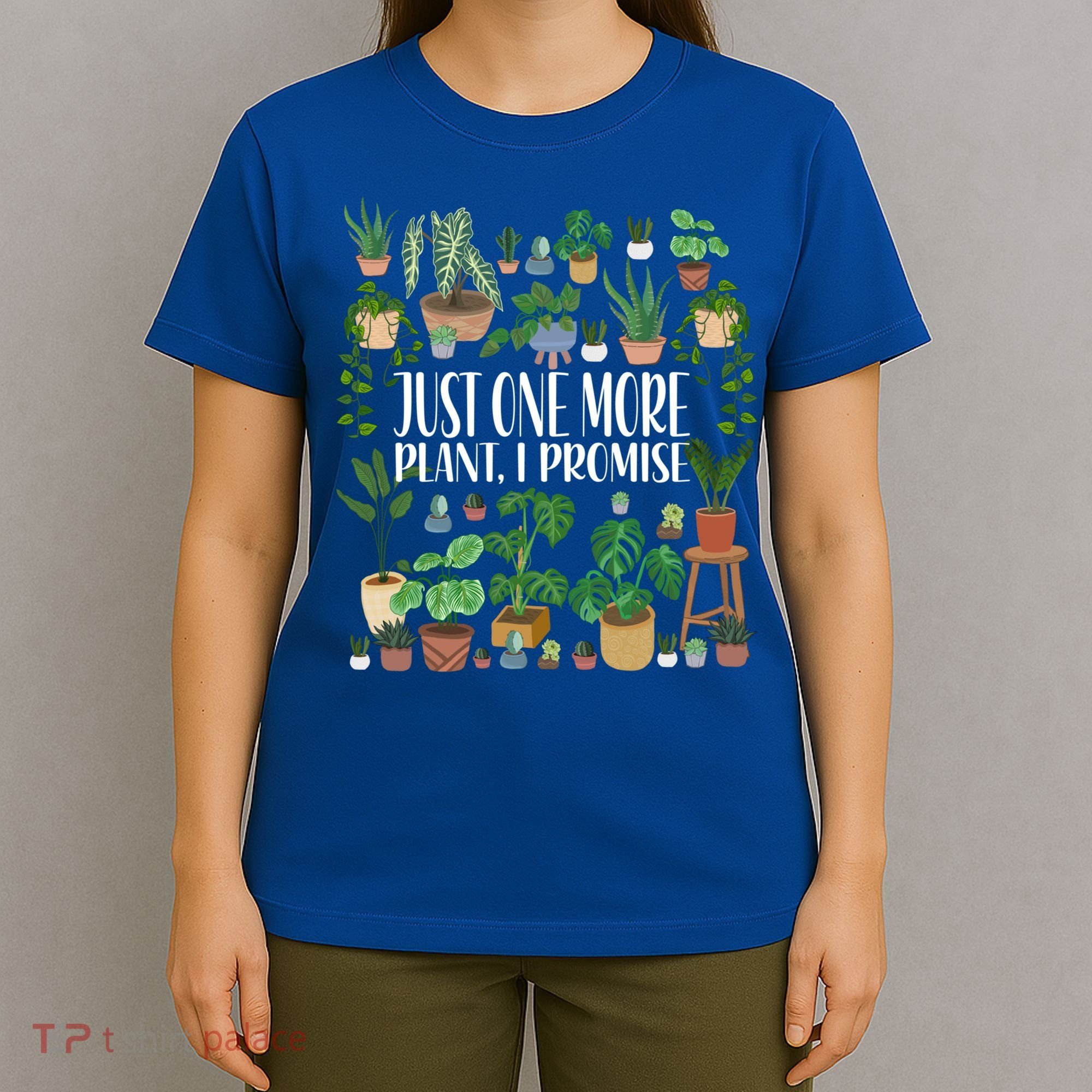 Gardening Gardener Potted Just One More Plant I Promise Meaningful Gift T-Shirt