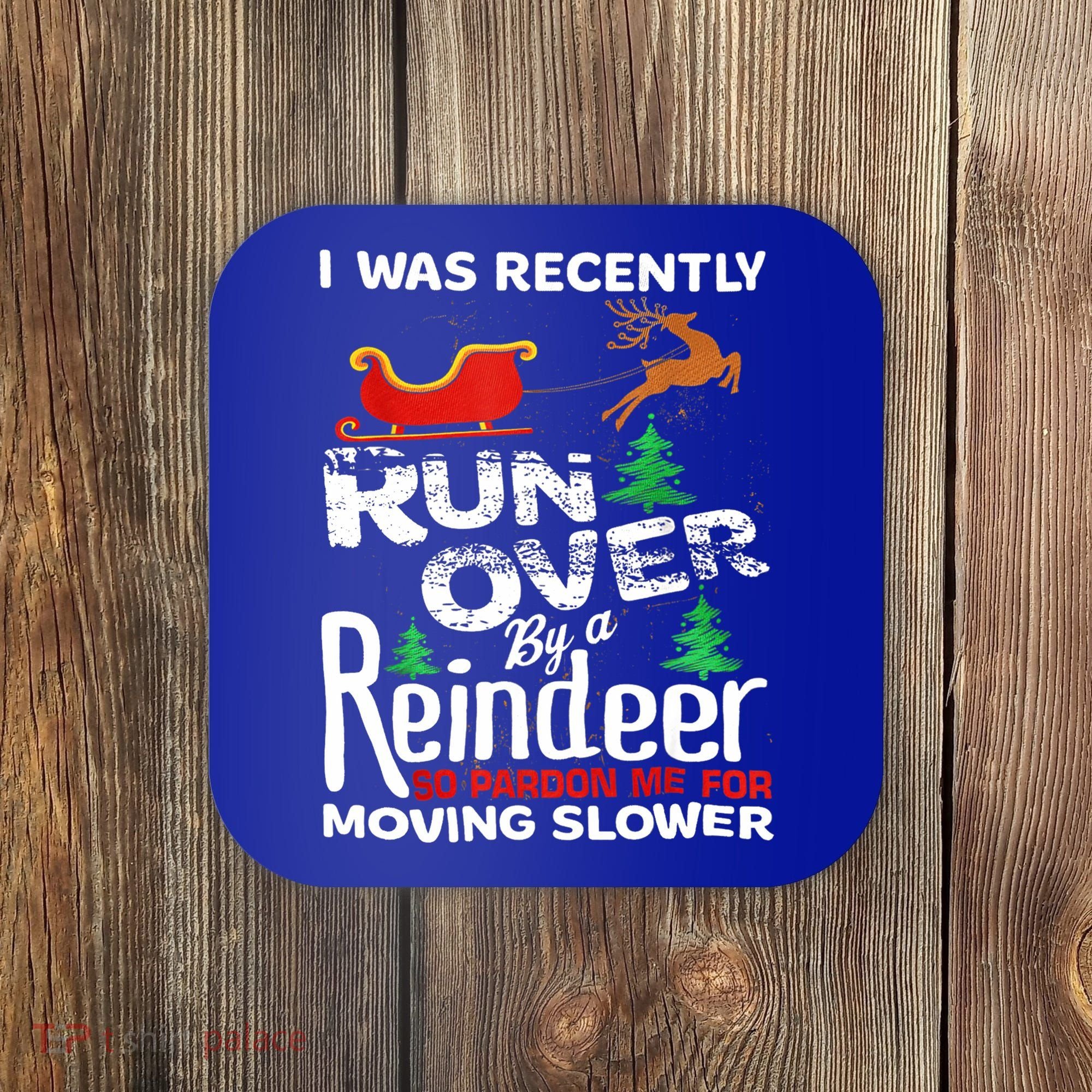Grandma Got Run Over By A Reindeer Christmas So Pardon Me Gift Coaster
