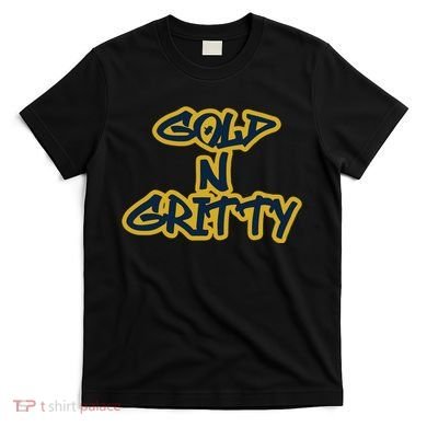 Grit Grateful Resilient Intensity Together Gold N Gritty T-Shirt