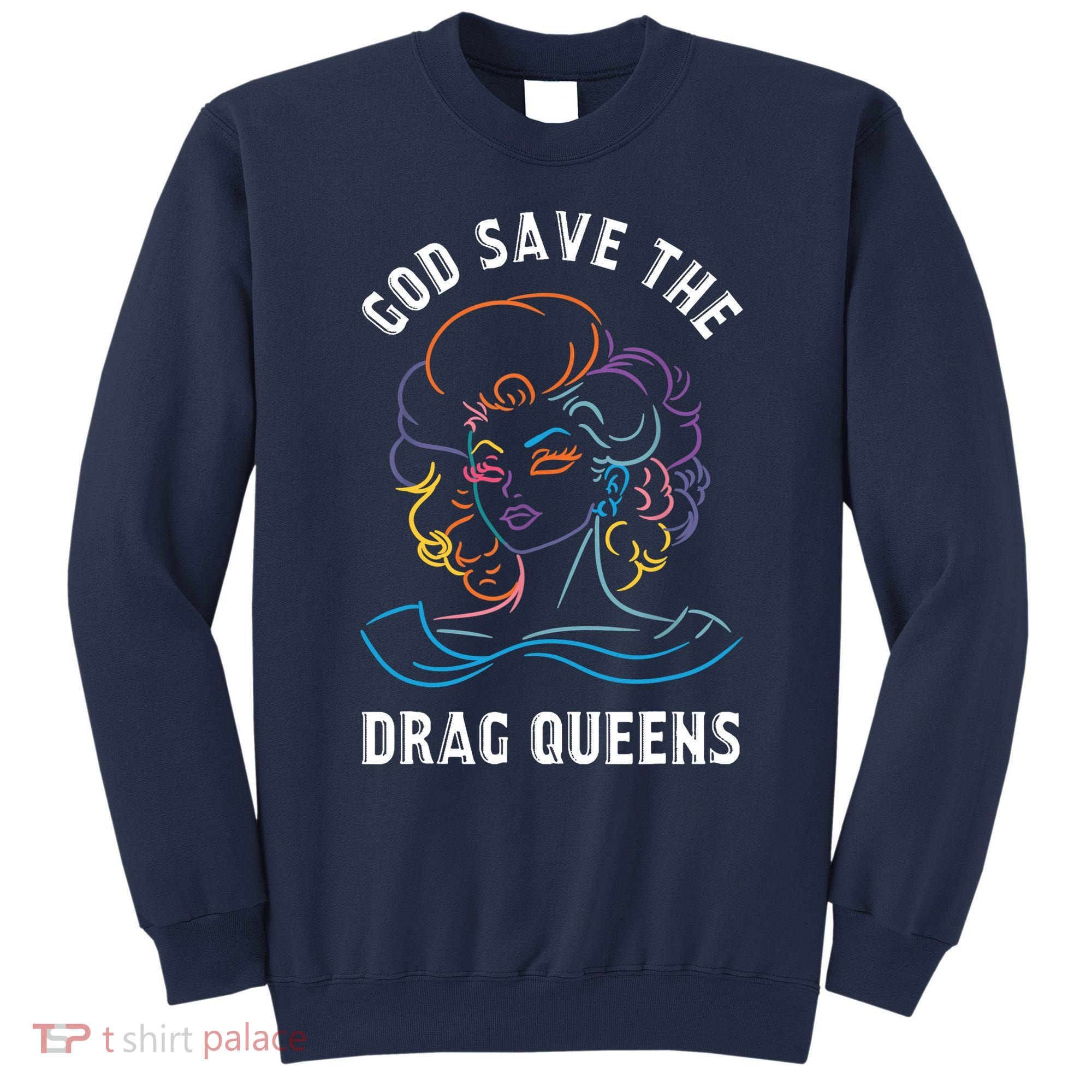 Groovy God Save The Drag Queens Sweatshirt