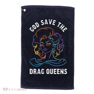 Groovy God Save The Drag Queens Golf Towel