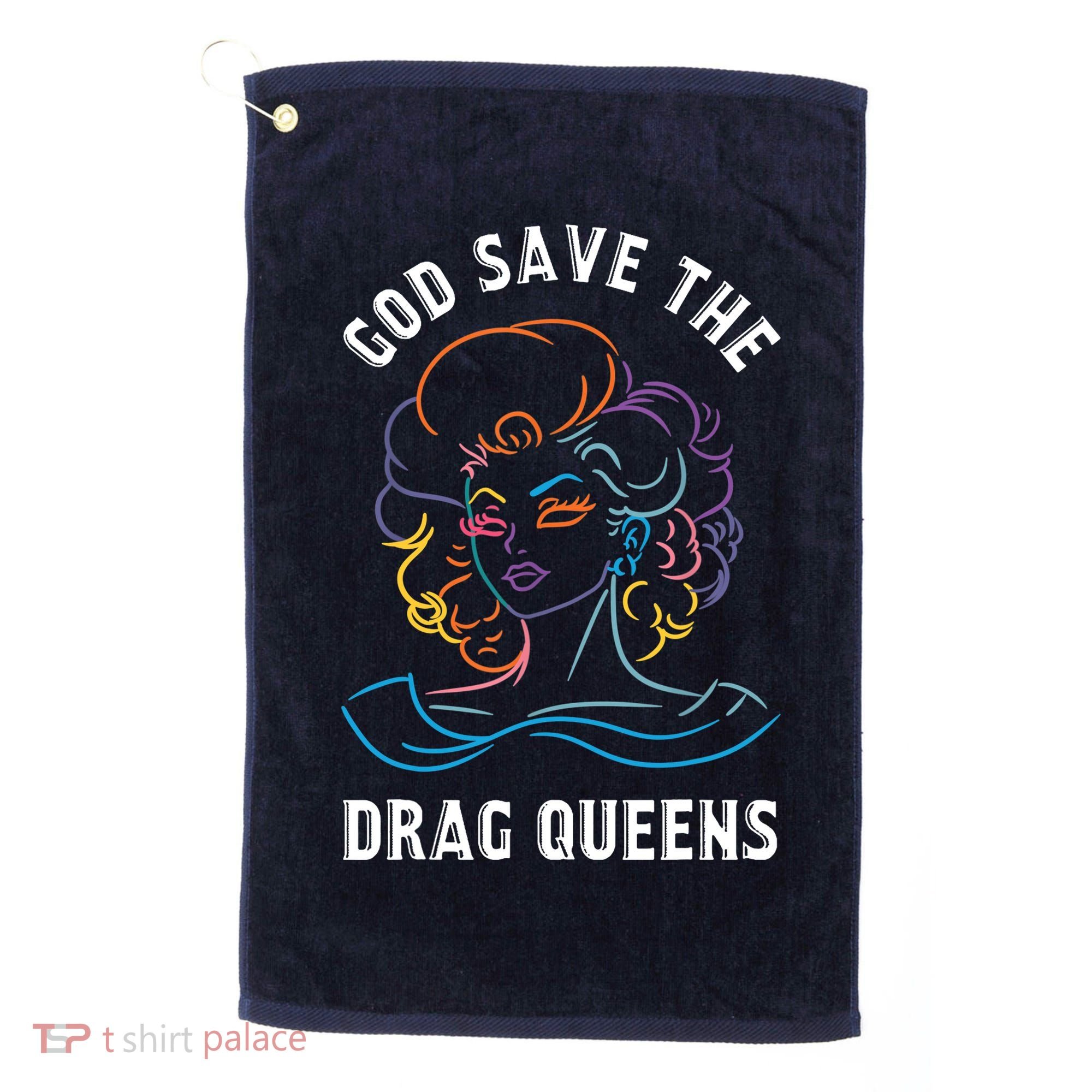 Groovy God Save The Drag Queens Golf Towel