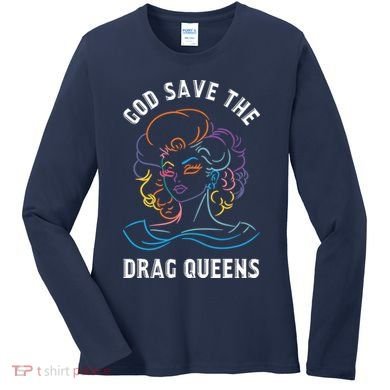 Groovy God Save The Drag Queens Women's Long Sleeve Shirt