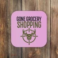 Gone Grocery Shopping Funny Hunters Deer Hunting Coaster thumb 0