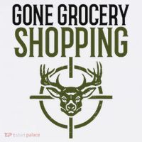 Gone Grocery Shopping Funny Hunters Deer Hunting Hoodie thumb 2