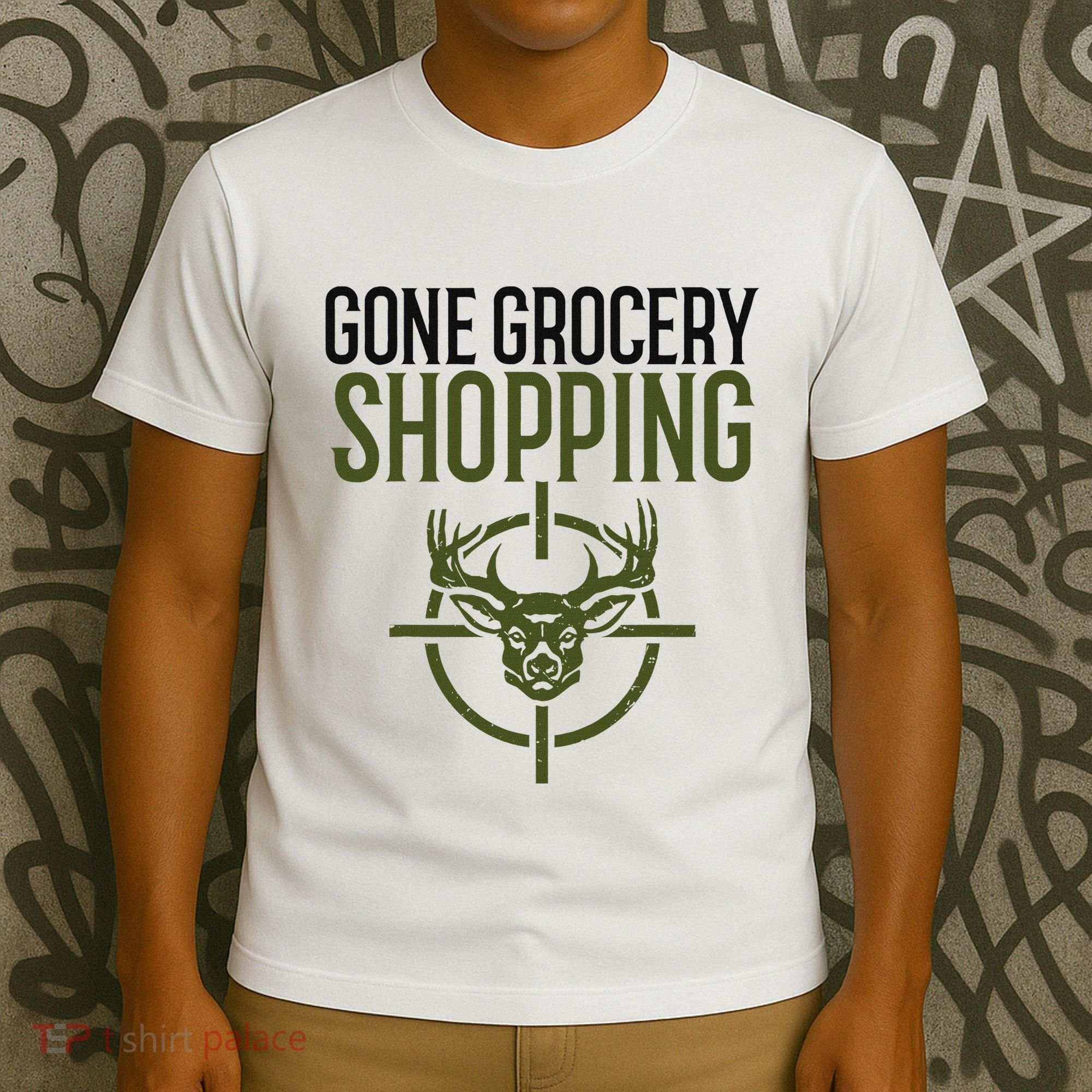 Gone Grocery Shopping Funny Hunters Deer Hunting T-Shirt