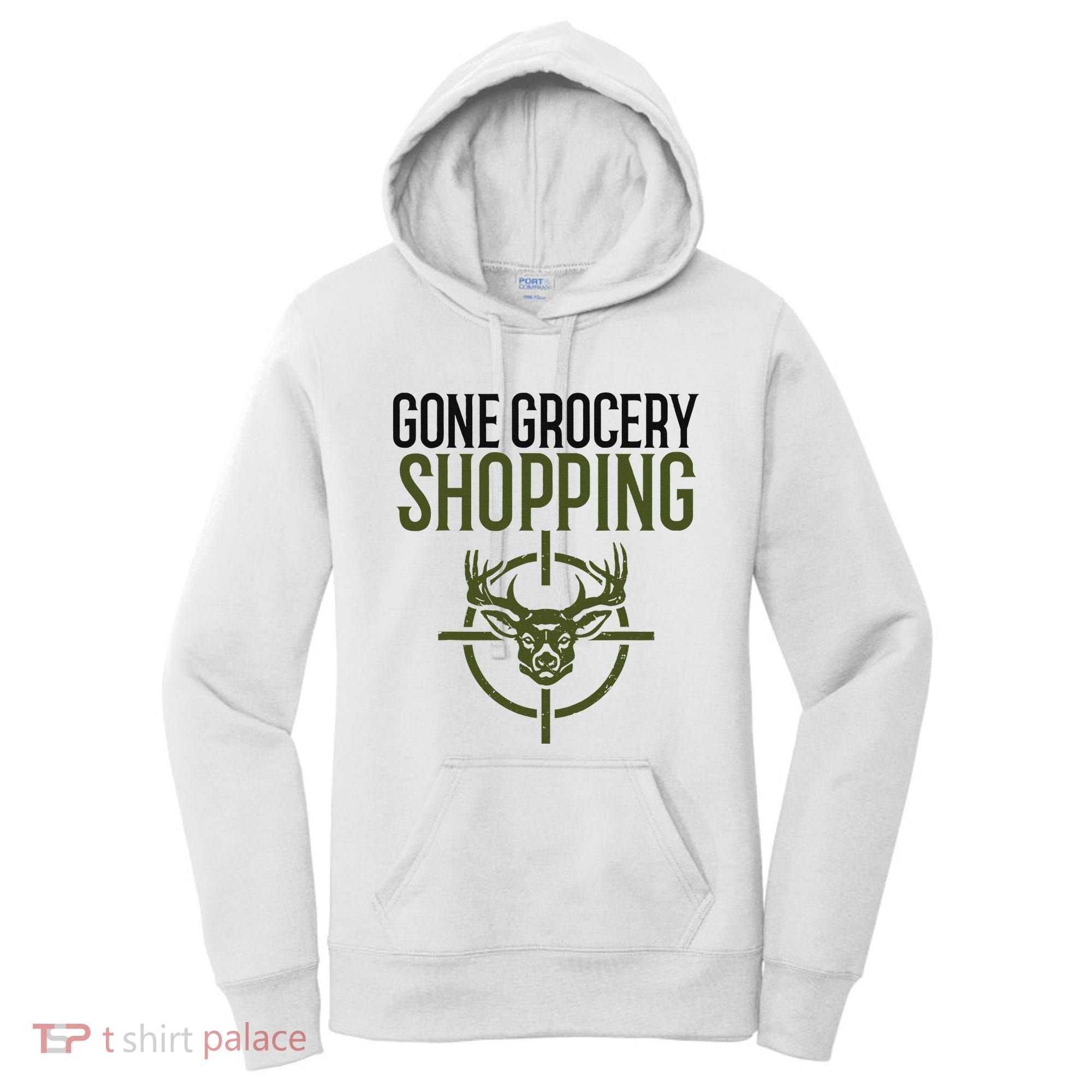 Gone Grocery Shopping Funny Hunters Deer Hunting Women's Hoodie