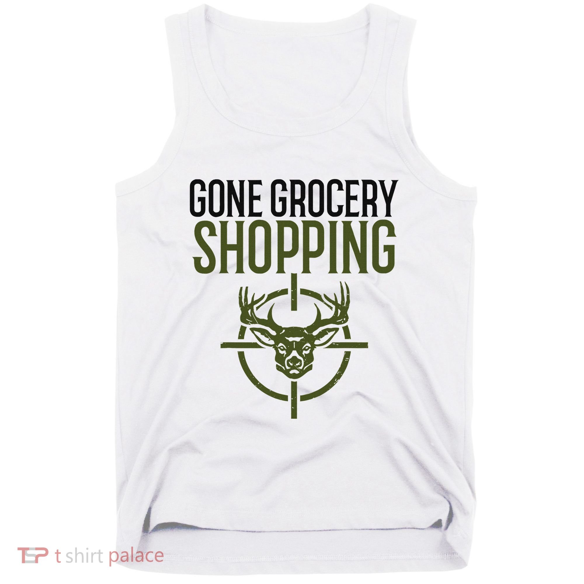 Gone Grocery Shopping Funny Hunters Deer Hunting Tank Top