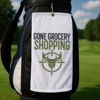 Gone Grocery Shopping Funny Hunters Deer Hunting Golf Towel thumb 2