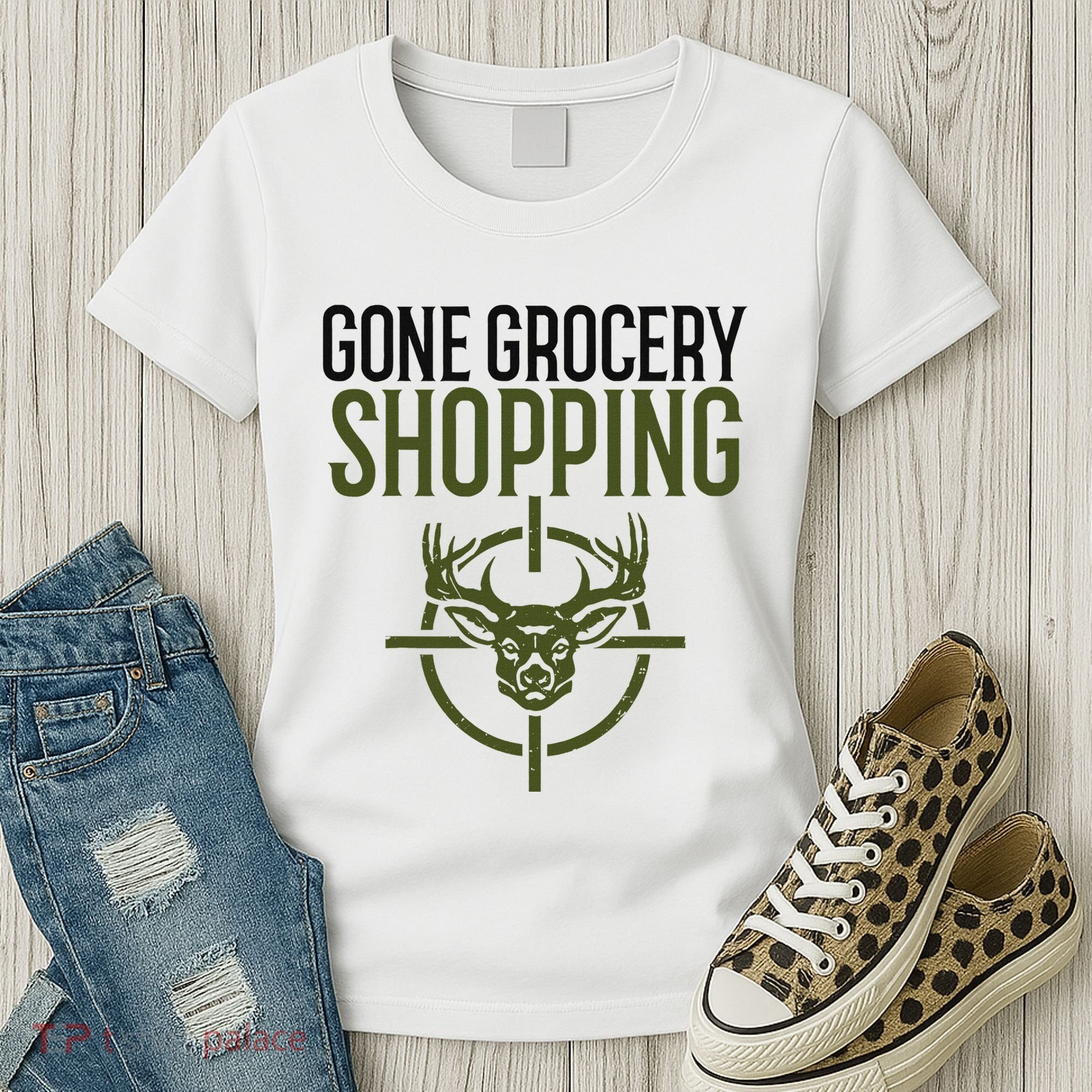 Gone Grocery Shopping Funny Hunters Deer Hunting Women's T-Shirt