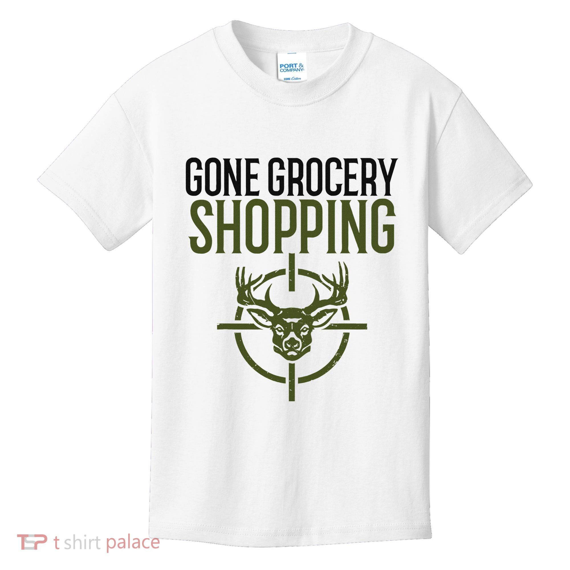 Gone Grocery Shopping Funny Hunters Deer Hunting Kids T-Shirt