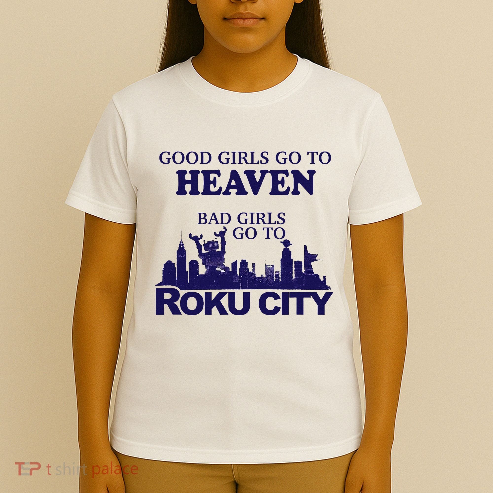 Good Go To Heaven Bad Go To Roku City T-Shirt