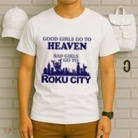 Good Go To Heaven Bad Go To Roku City T-Shirt thumb 6