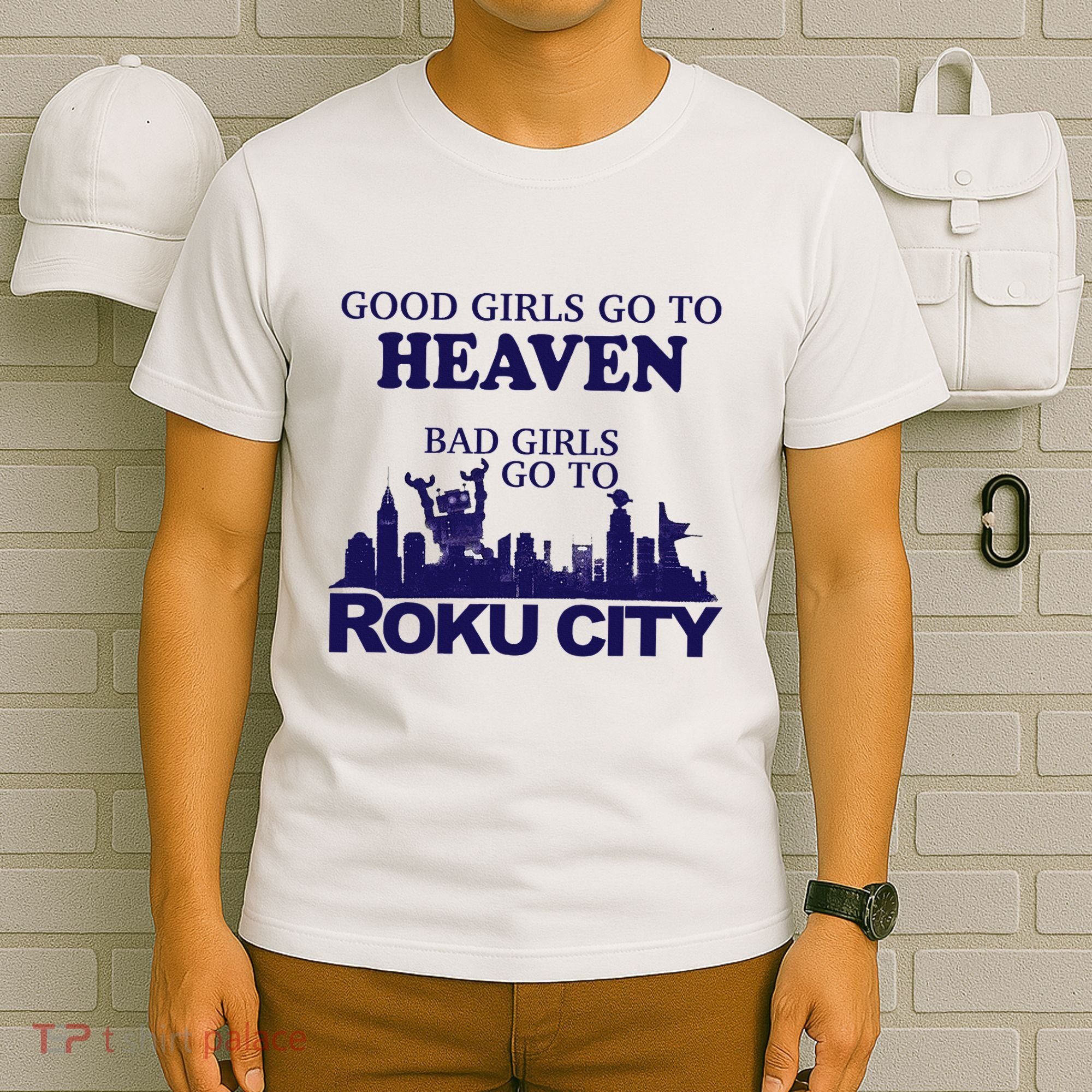 Good Go To Heaven Bad Go To Roku City T-Shirt