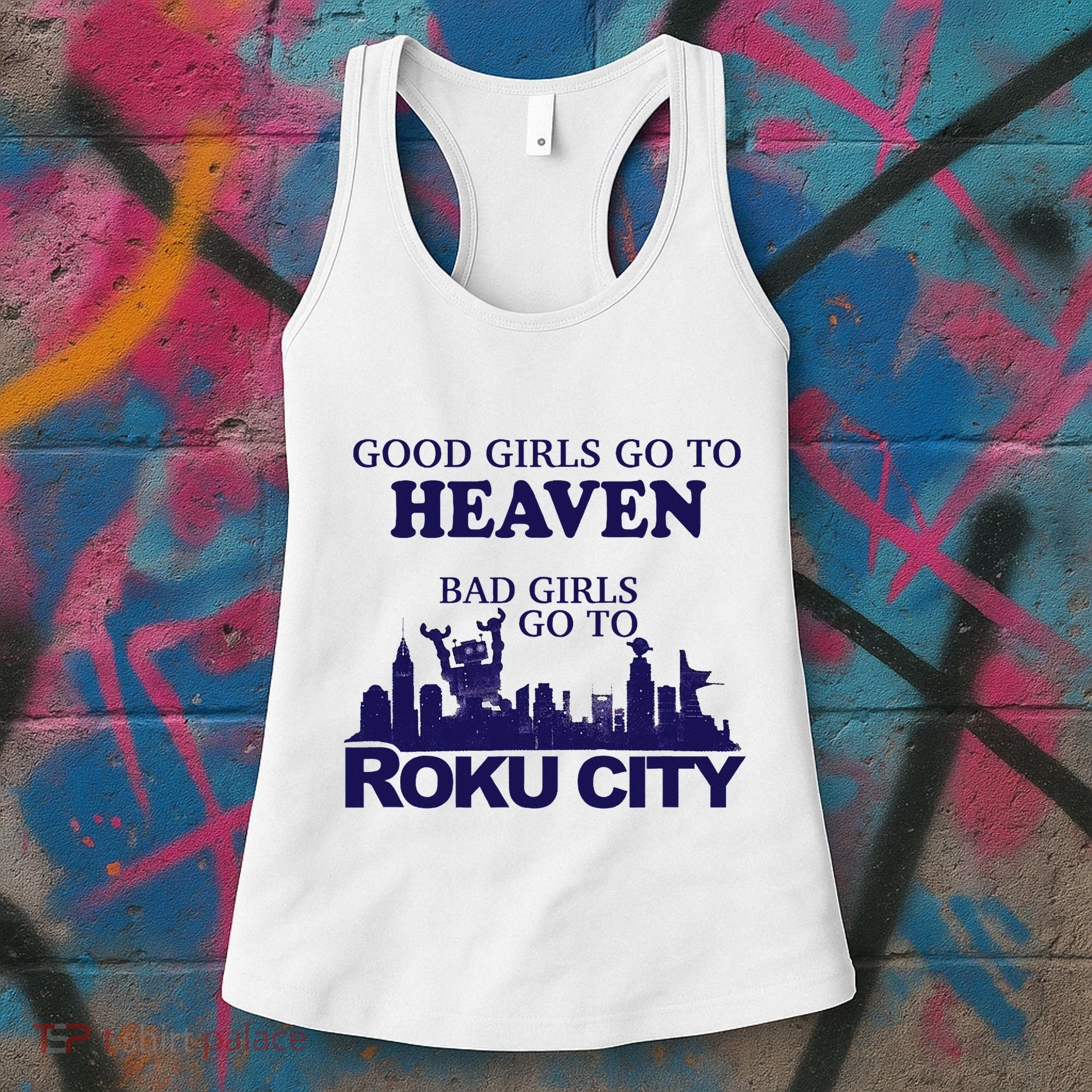 Good Go To Heaven Bad Go To Roku City Women's Tank Top