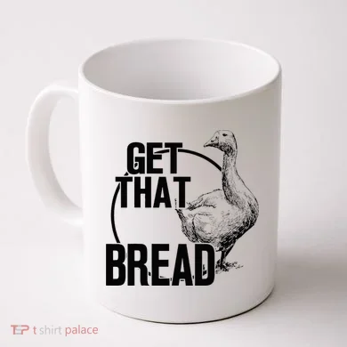 Goose Get That Bread Coffee Mug