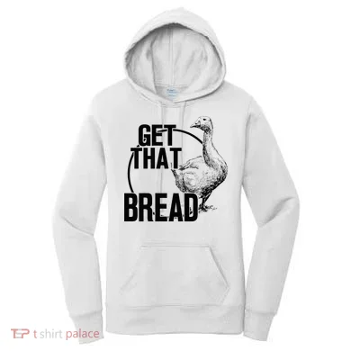 Goose Get That Bread Women's Hoodie