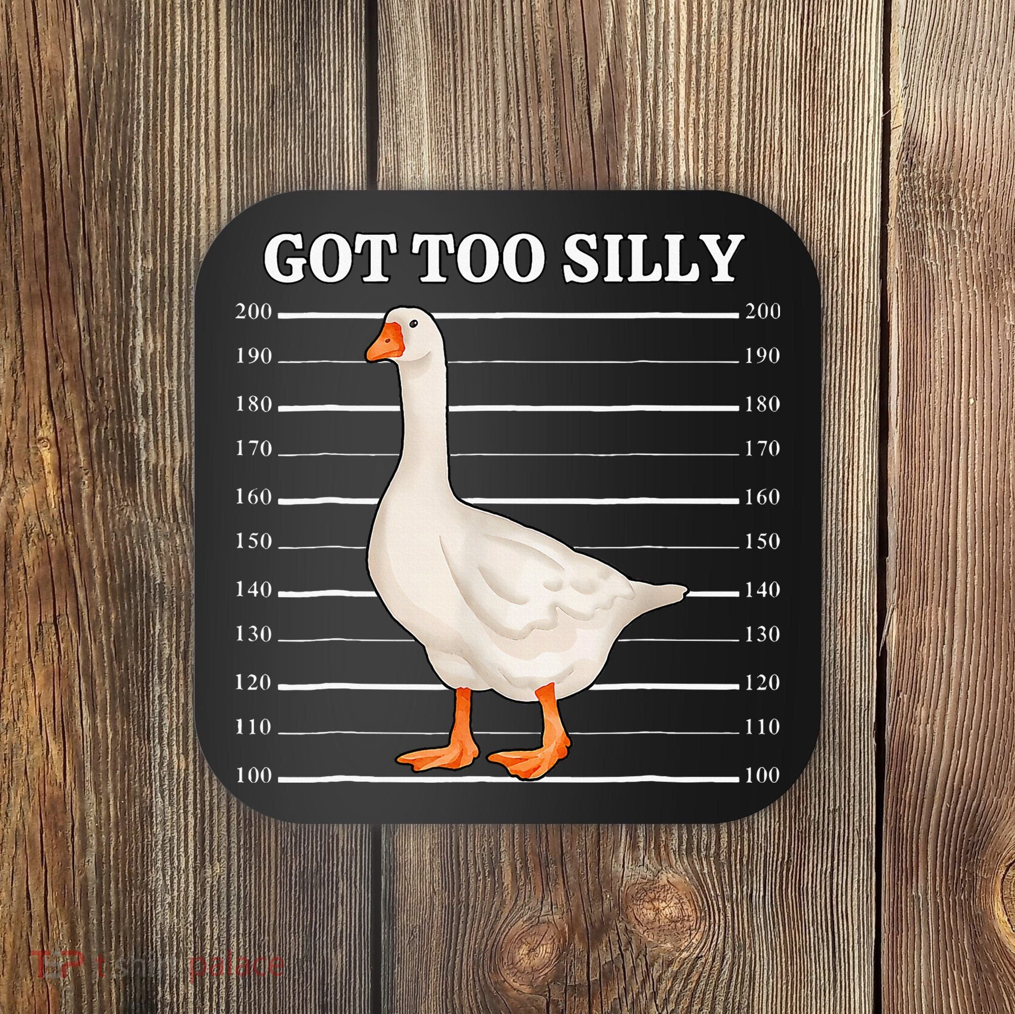 Goose Got Too Silly Funny Silly Goose Mugshot Meme Coaster