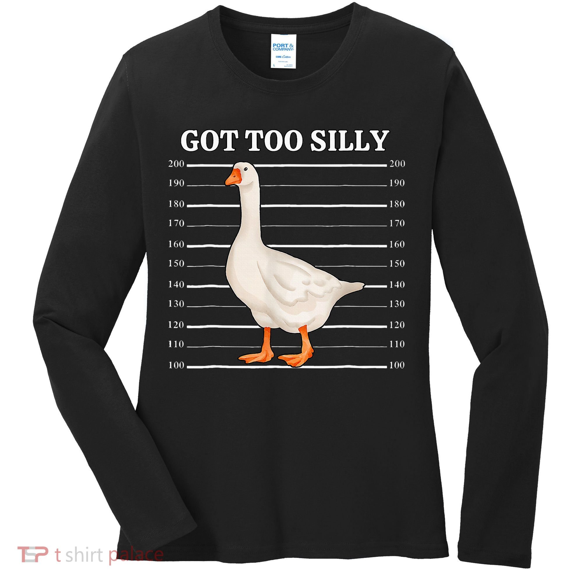 Goose Got Too Silly Funny Silly Goose Mugshot Meme Women's Long Sleeve Shirt