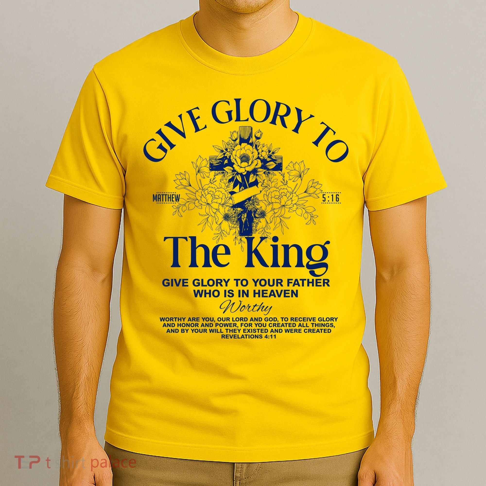 Give Glory To The King Give Glory To Your Father Who Is In Heaven T-Shirt