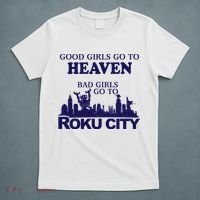 Good Go To Heaven Bad Go To Roku City T-Shirt thumb 5