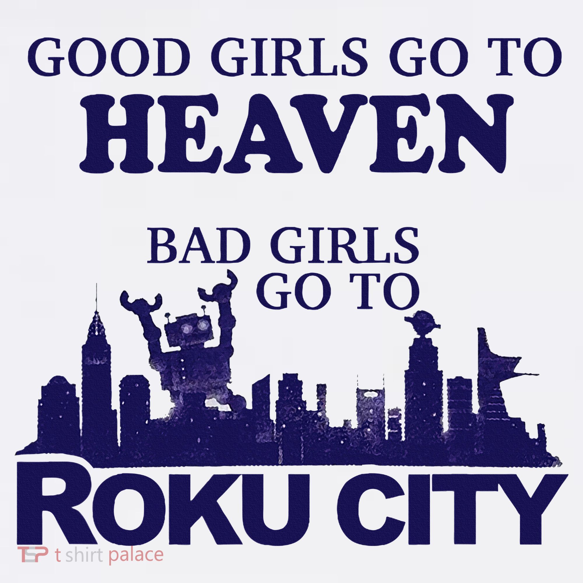 Good Go To Heaven Bad Go To Roku City Women's Hoodie