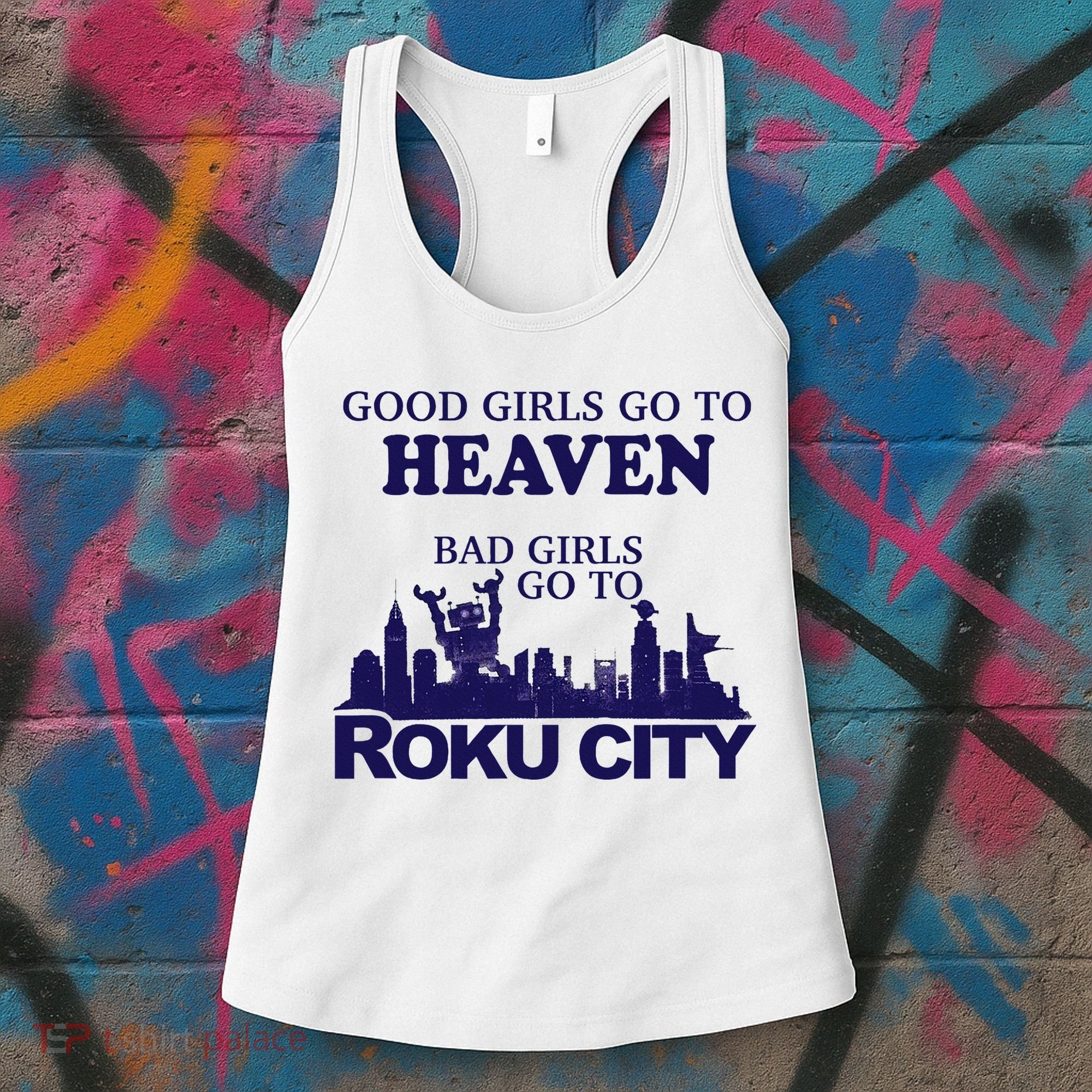 Good Go To Heaven Bad Go To Roku City Women's Tank Top